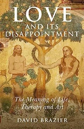 love and its disappointment the meaning of life therapy and art Kindle Editon