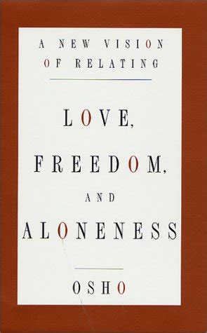 love freedom and aloneness a new vision of relating Reader