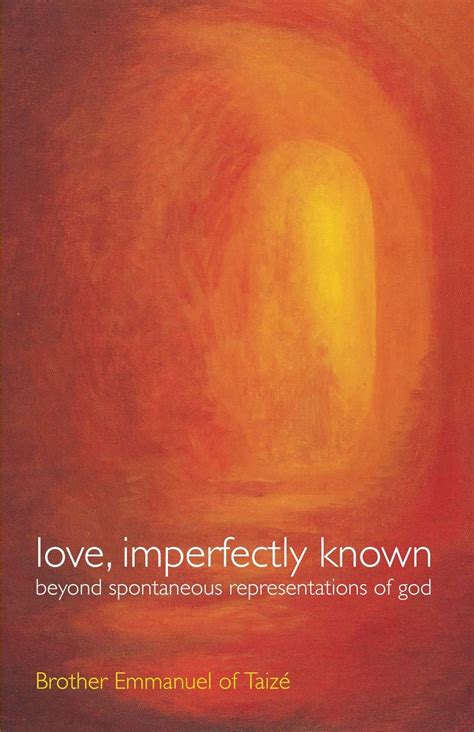 love imperfectly known beyond spontaneous representations of god Epub