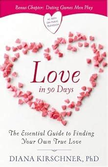 love in 90 days the essential guide to finding your own true love Reader