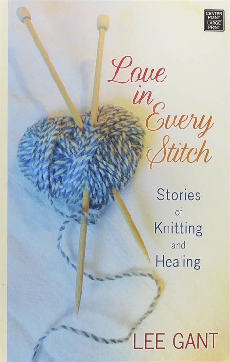 love in every stitch stories of knitting and healing Reader