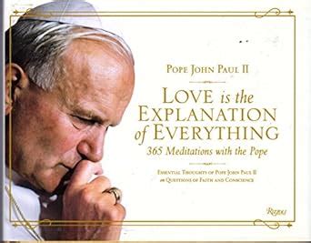 love is the explanation of everything 365 meditations with the pope Reader