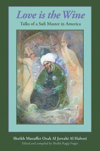 love is the wine talks of a sufi master in america Reader