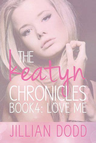 love me the keatyn chronicles 4 jillian dodd PDF