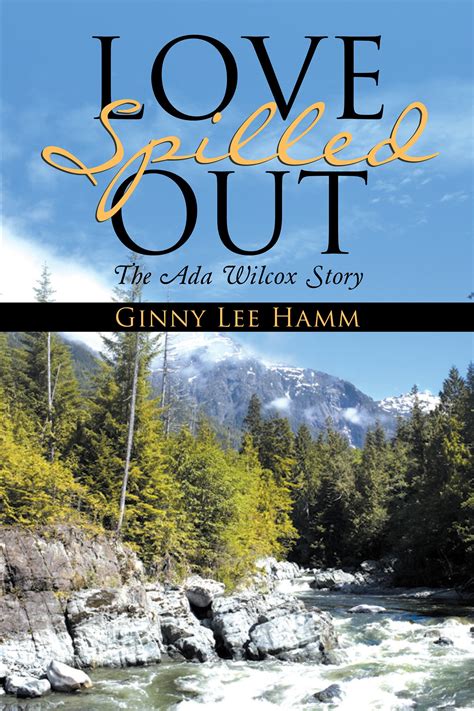 love spilled out the ada wilcox story Epub