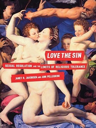 love the sin sexual regulation and the limits of religious tolerance sexual cultures PDF