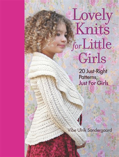 lovely knits for little girls 20 just right patterns just for girls Reader