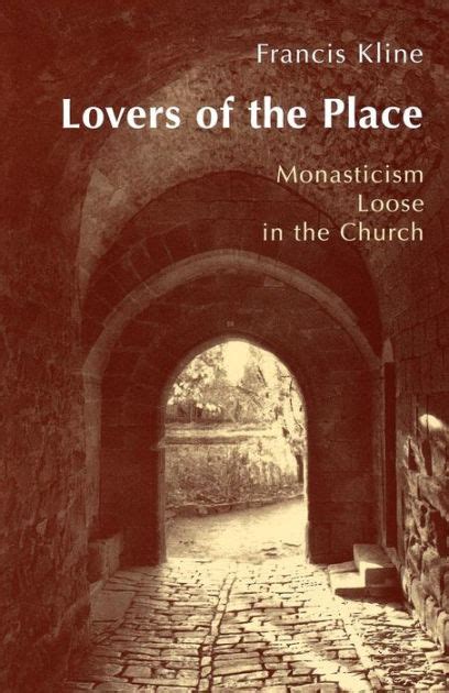lovers of the place monasticism loose in the church Doc