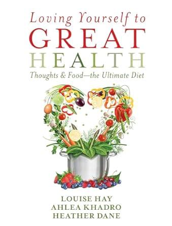 loving yourself to great health thoughts amp food the ultimate diet kindle edition by louise l hay PDF