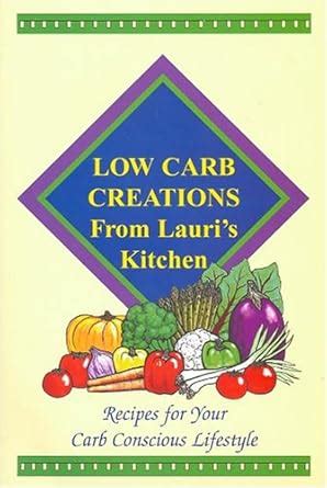 low carb creations from lauris kitchen recipes for your carb conscious lifestyle Epub