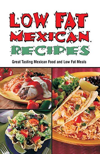 low fat mexican recipes cookbooks and restaurant guides PDF