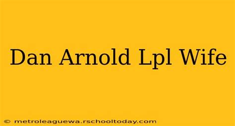 lpl dan arnold