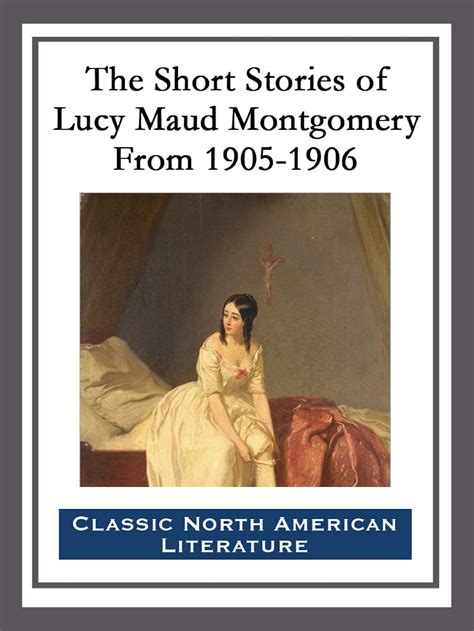 lucy maud montgomery short stories 1905 to 1906 Reader
