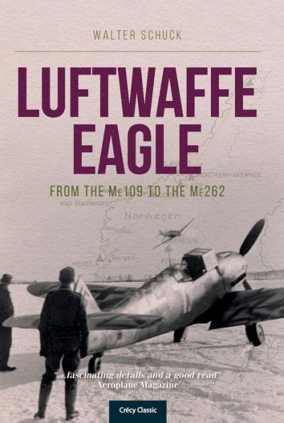 luftwaffe eagle from the me109 to the me262 Kindle Editon