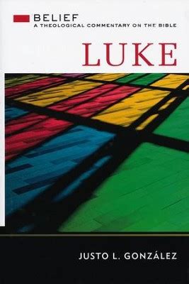 luke belief a theological commentary on the bible Reader