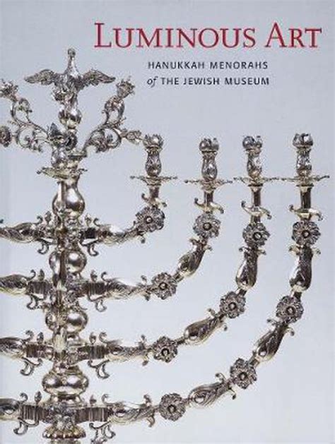 luminous art hanukkah menorahs of the jewish museum PDF