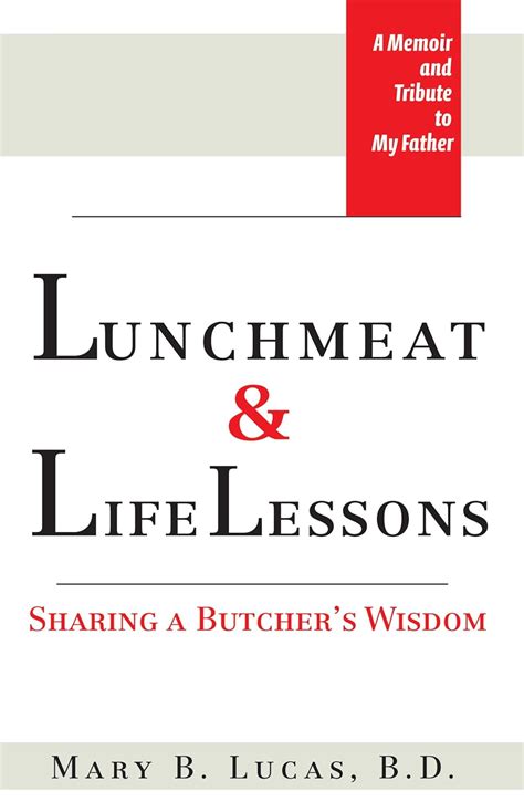 lunchmeat and life lessons sharing a butchers wisdom Kindle Editon