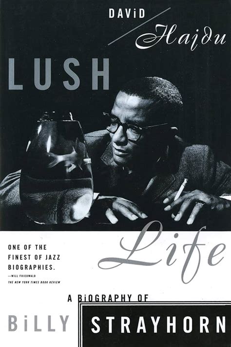 lush life a biography of billy strayhorn Reader