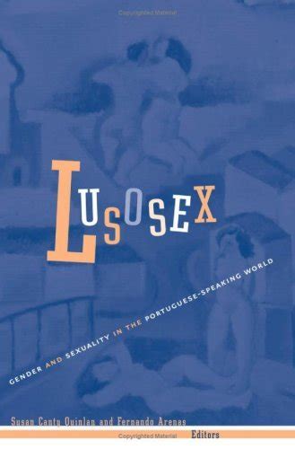 lusosex gender and sexuality in the portuguese speaking world Kindle Editon