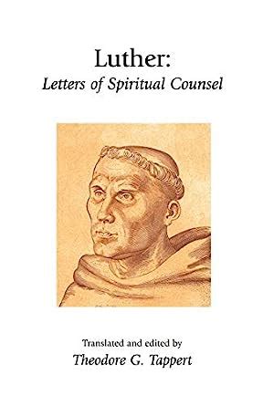 luther letters of spiritual counsel library of christian classics Reader