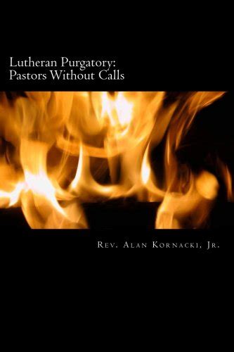lutheran purgatory pastors without calls Doc
