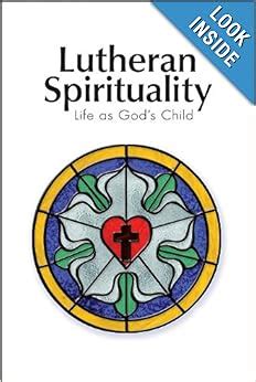 lutheran spirituality life as gods child Doc