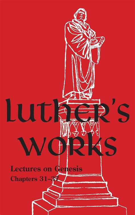 luthers works lectures on genesis or chapters 31 37 luthers works Epub