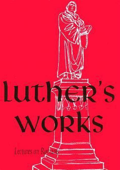 luthers works vol 25 lectures on romans PDF