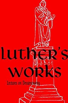 luthers works vol 9 lectures on deuteronomy PDF