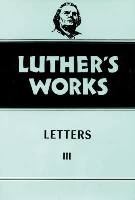 luthers works volume 50 letters iii Reader