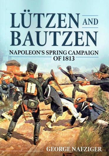 lutzen and bautzen napoleons spring campaign of 1813 Doc