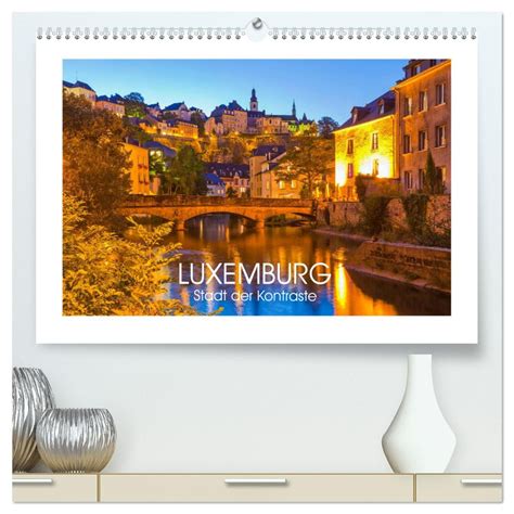 luxemburg stadt kontraste wandkalender 2016 Doc