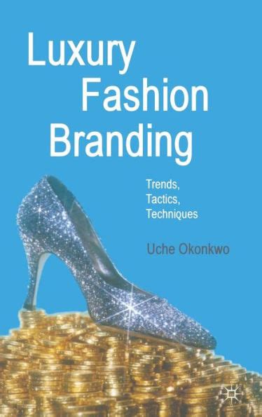 luxury fashion branding trends tactics techniques Reader