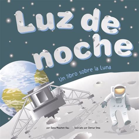 luz de noche un libro sobre la luna spanish edition Kindle Editon
