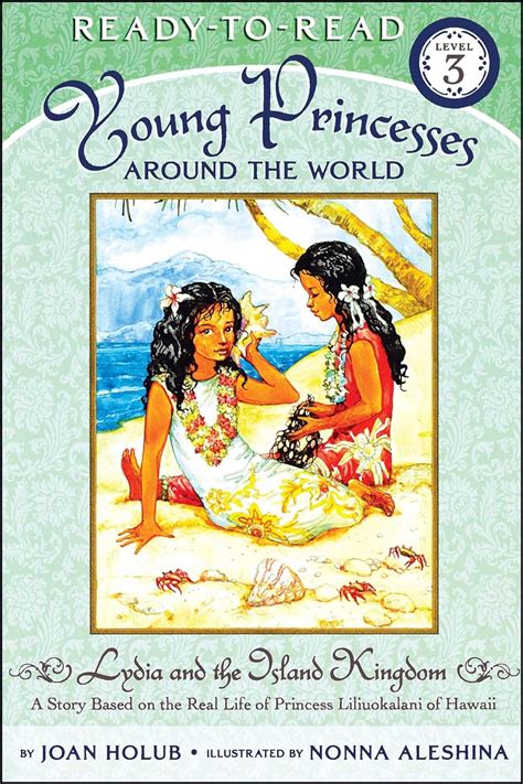 lydia and the island kingdom a story based on the real life of princess liliuokalani of hawaii young princesses Reader