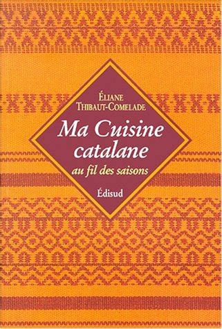 ma cuisine catalane eliane thibaut comelade PDF