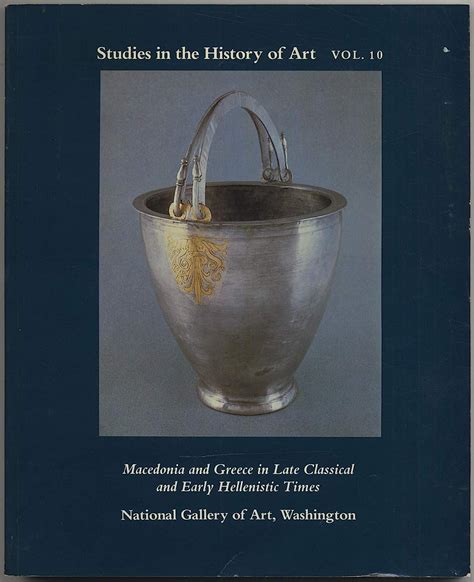 macedonia and greece in late classical and early hellenistic times studies in the history of art Doc