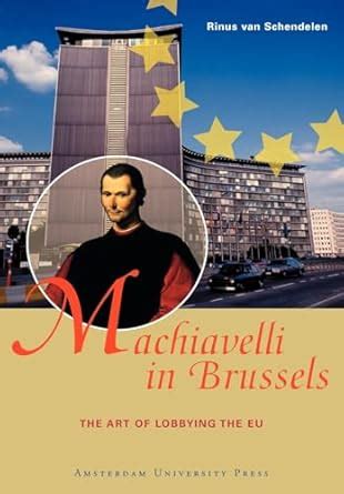 machiavelli in brussels the art of lobbying the eu second edition Kindle Editon