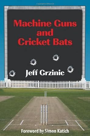 machine guns and cricket bats Kindle Editon