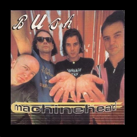 machinehead - bush