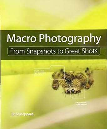 macro photography from snapshots to great shots Kindle Editon