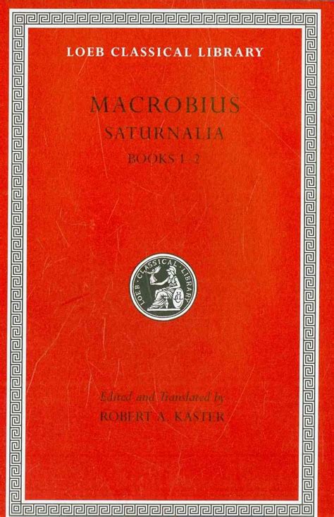 macrobius saturnalia volume i books 1 2 loeb classical library Kindle Editon