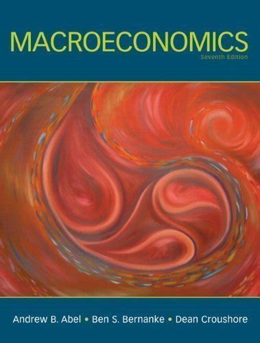 macroeconomics 7th edition abel bernanke croushore solutions PDF