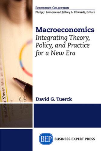 macroeconomics integrating theory policy and practice for a new era Doc