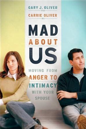 mad about us moving from anger to intimacy with your spouse Epub