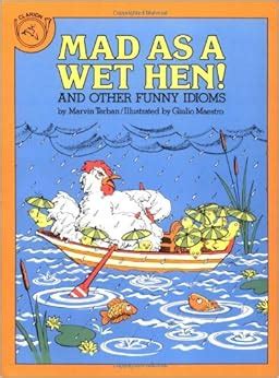 mad as a wet hen and other funny idioms PDF