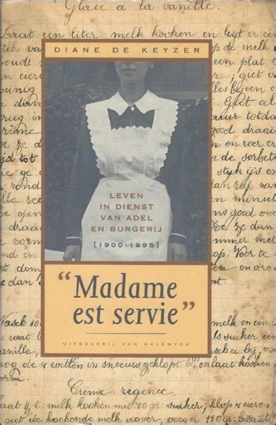 madame est servi leven in dienst van adel en burgerij 1900 1995 PDF