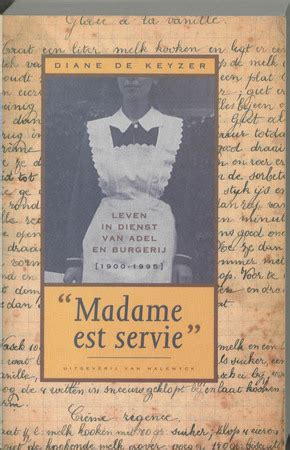 madame est servi leven in dienst van adel en burgerij 1900 1995 PDF