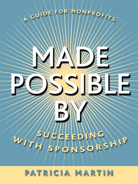 made possible by succeeding with sponsorship Reader