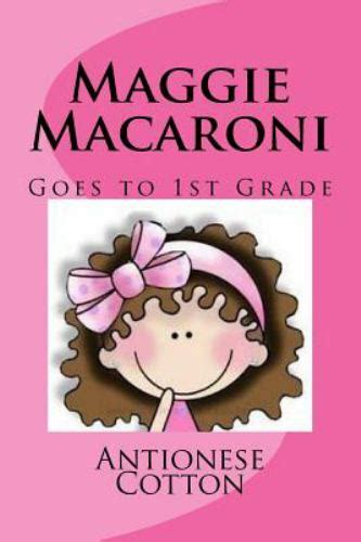 maggie macaroni goes first grade Reader